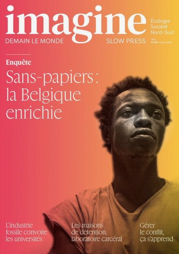 Imagine demain le monde n°159. Sans-papiers. La Belgique enrichie